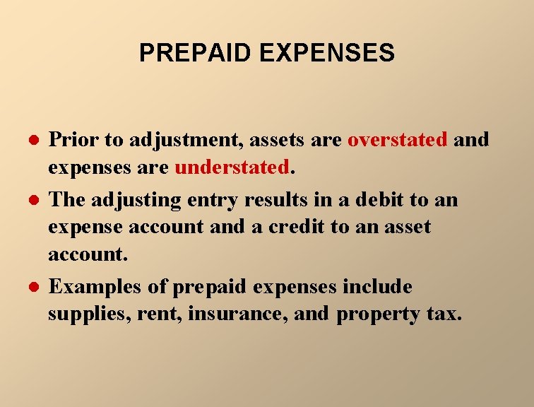 PREPAID EXPENSES l l l Prior to adjustment, assets are overstated and expenses are