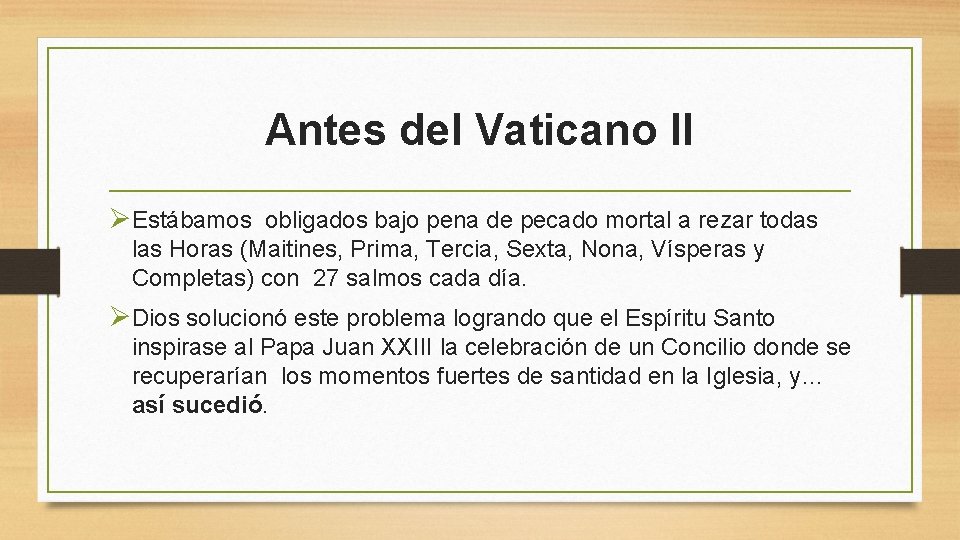 Antes del Vaticano II ØEstábamos obligados bajo pena de pecado mortal a rezar todas