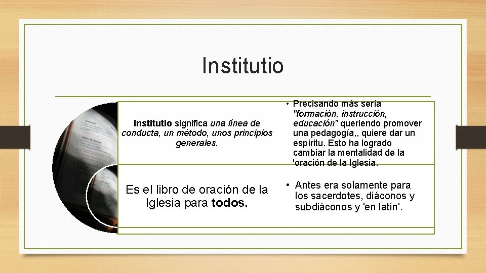 Institutio significa una línea de conducta, un método, unos principios generales. Es el libro