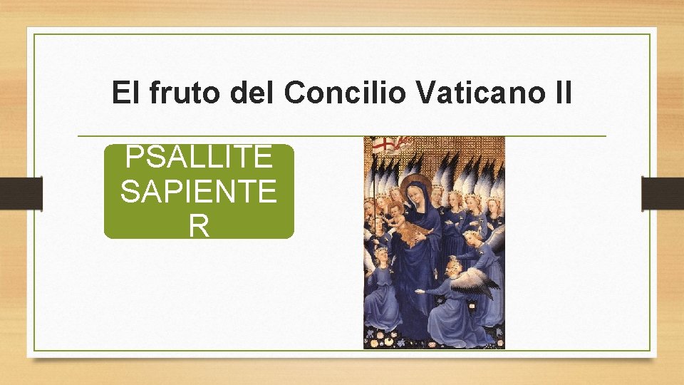 El fruto del Concilio Vaticano II PSALLITE SAPIENTE R 