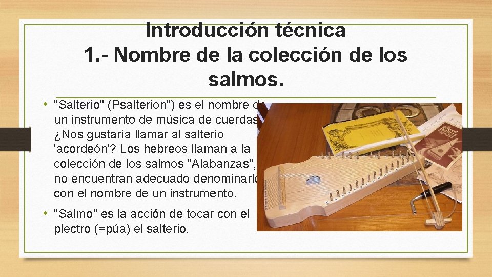 Introducción técnica 1. - Nombre de la colección de los salmos. • "Salterio" (Psalterion")