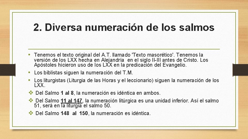 2. Diversa numeración de los salmos • Tenemos el texto original del A. T.