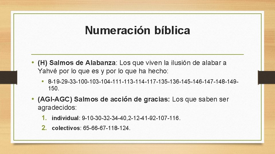 Numeración bíblica • (H) Salmos de Alabanza: Los que viven la ilusión de alabar