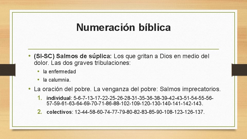 Numeración bíblica • (SI-SC) Salmos de súplica: Los que gritan a Dios en medio