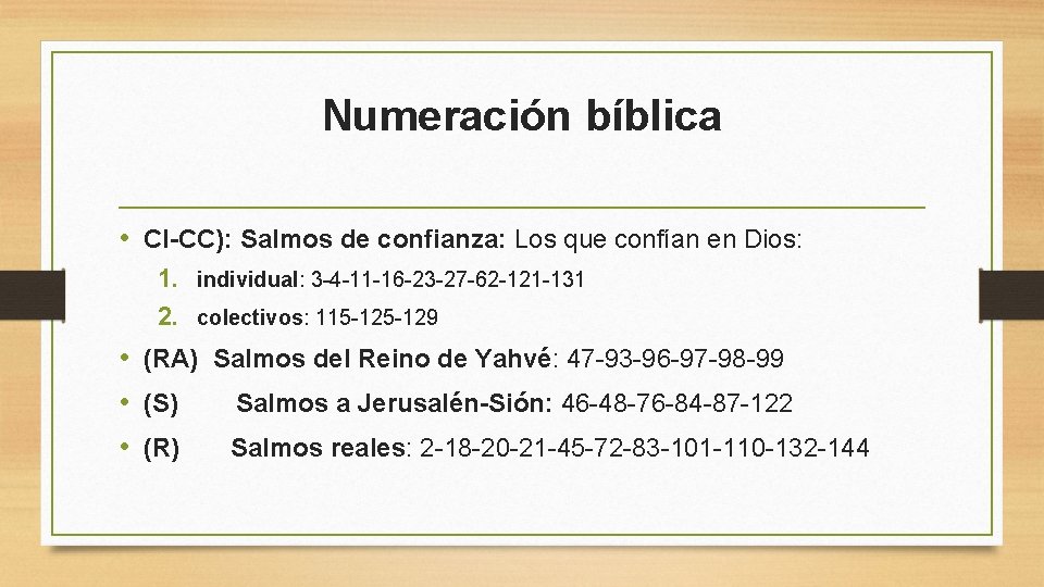 Numeración bíblica • CI-CC): Salmos de confianza: Los que confían en Dios: 1. individual: