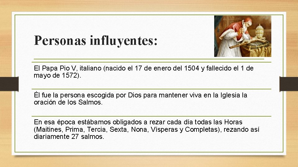 Personas influyentes: El Papa Pio V, italiano (nacido el 17 de enero del 1504