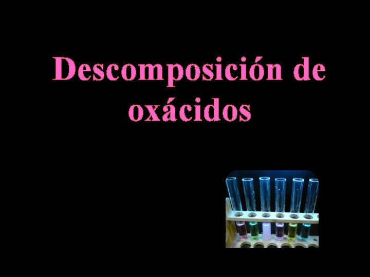 Descomposición de oxácidos 