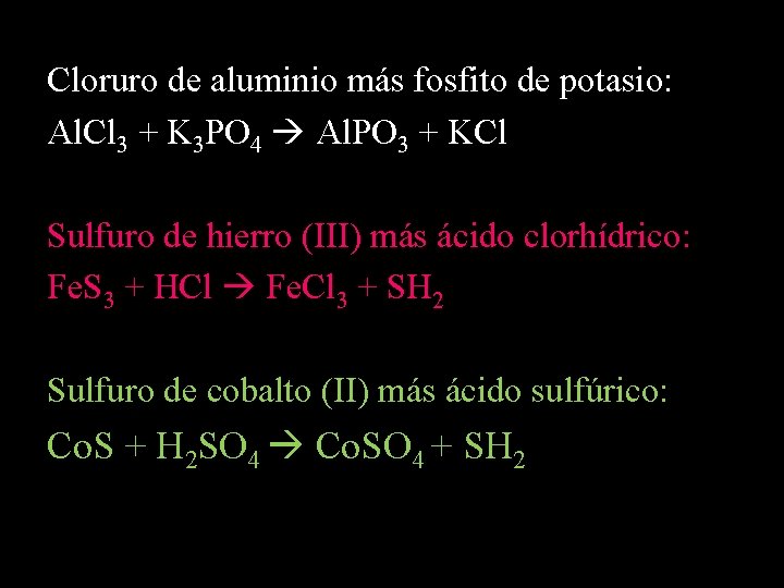 Cloruro de aluminio más fosfito de potasio: Al. Cl 3 + K 3 PO