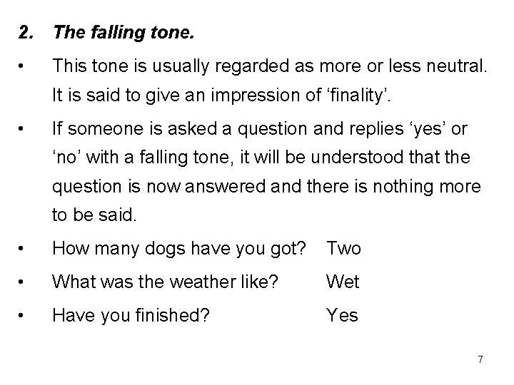 2. The falling tone. • This tone is usually regarded as more or less