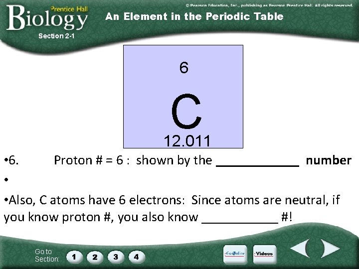 An Element in the Periodic Table Section 2 -1 6 C 12. 011 •