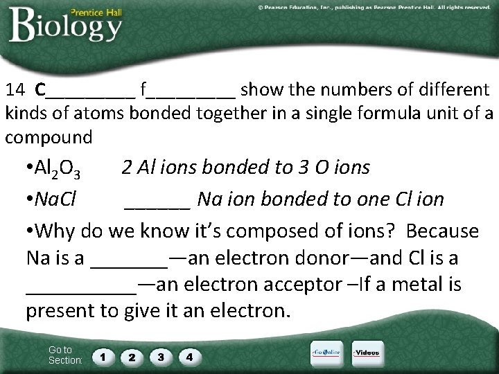 14 C_____ f_____ show the numbers of different kinds of atoms bonded together in