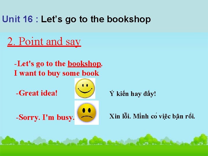 Unit 16 : Let’s go to the bookshop 2. Point and say -Let's go