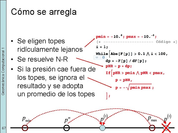 Geomecánica Computacional 1 Cómo se arregla 67 • Se eligen topes ridículamente lejanos •