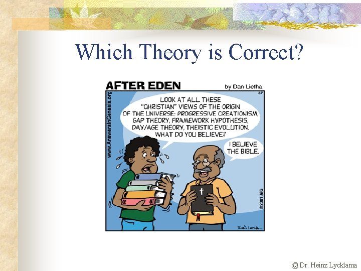 Which Theory is Correct? @ Dr. Heinz Lycklama 
