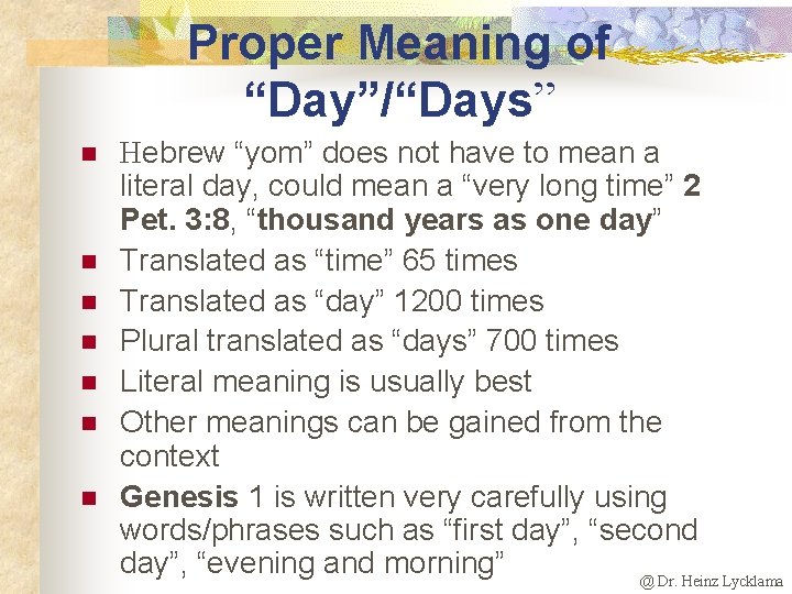 Proper Meaning of “Day”/“Days” n n n n Hebrew “yom” does not have to