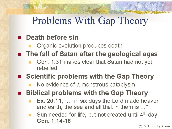 Problems With Gap Theory n Death before sin n n The fall of Satan