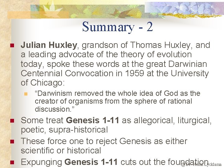 Summary - 2 n Julian Huxley, grandson of Thomas Huxley, and a leading advocate