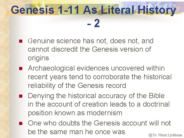 Genesis 1 -11 As Literal History -2 n n Genuine science has not, does