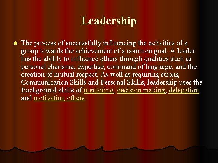 Leadership l The process of successfully influencing the activities of a group towards the