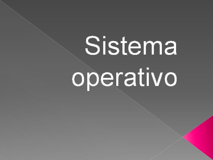 Sistema operativo Sistema operativo