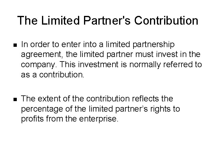 The Limited Partner's Contribution n In order to enter into a limited partnership agreement,