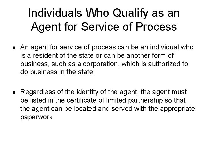 Individuals Who Qualify as an Agent for Service of Process n An agent for
