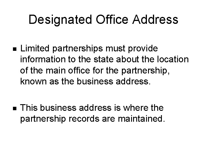 Designated Office Address n Limited partnerships must provide information to the state about the