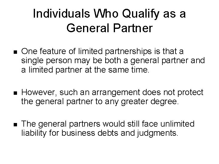 Individuals Who Qualify as a General Partner n One feature of limited partnerships is