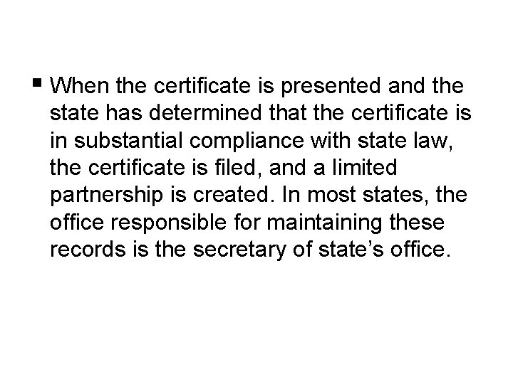 § When the certificate is presented and the state has determined that the certificate
