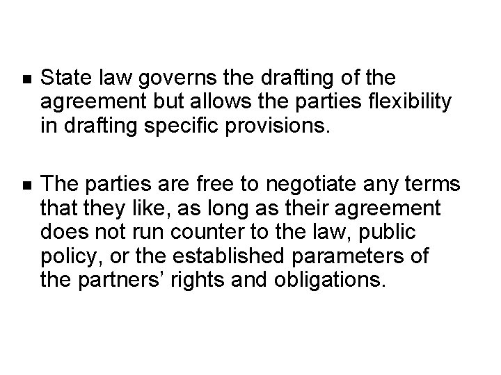 n State law governs the drafting of the agreement but allows the parties flexibility