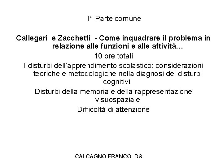 1° Parte comune Callegari e Zacchetti - Come inquadrare il problema in relazione alle