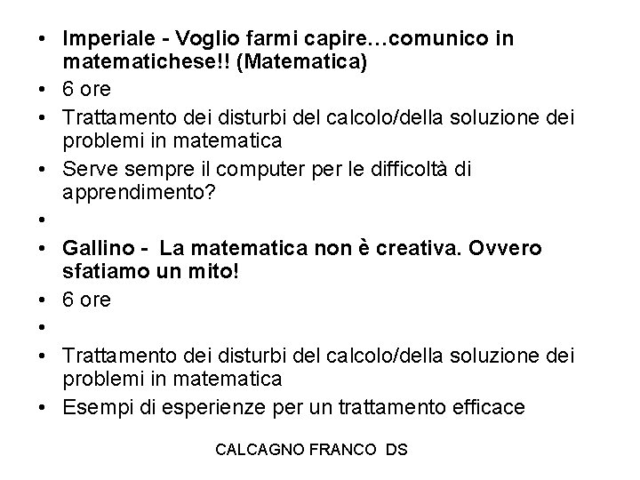 • Imperiale - Voglio farmi capire…comunico in matematichese!! (Matematica) • 6 ore • • Imperiale - Voglio farmi capire…comunico in matematichese!! (Matematica) • 6 ore •