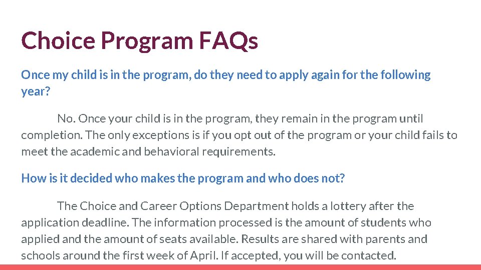 Choice Program FAQs Once my child is in the program, do they need to