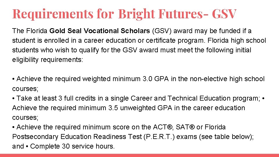 Requirements for Bright Futures- GSV The Florida Gold Seal Vocational Scholars (GSV) award may