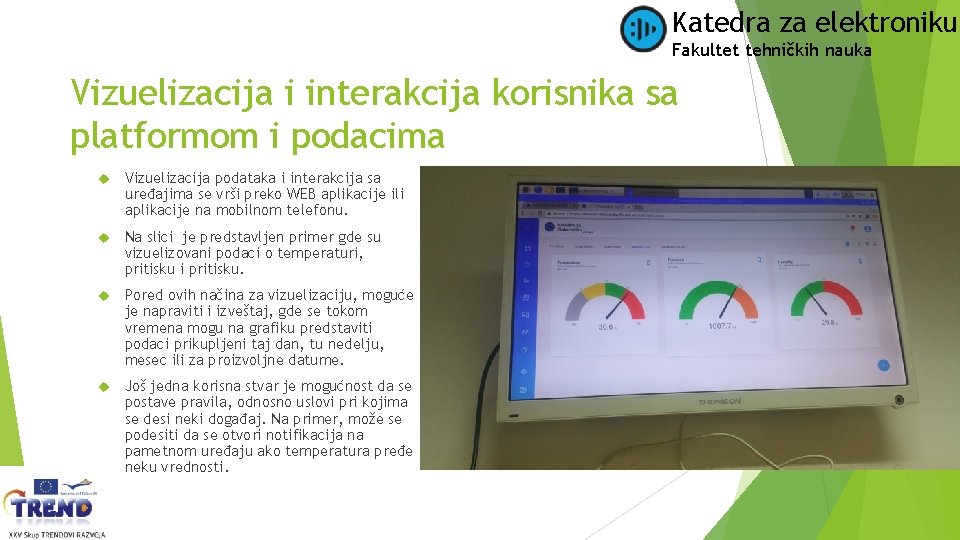 Katedra za elektroniku Fakultet tehničkih nauka Vizuelizacija i interakcija korisnika sa platformom i podacima