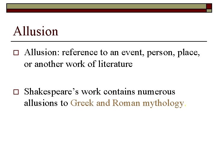 Allusion o Allusion: reference to an event, person, place, or another work of literature