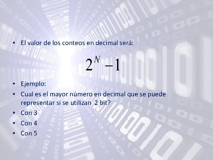  • El valor de los conteos en decimal será: • Ejemplo: • Cual