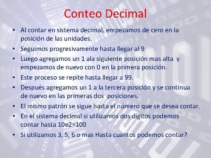 Conteo Decimal • Al contar en sistema decimal, empezamos de cero en la posición