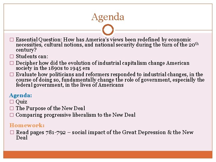 Agenda � Essential Question: How has America’s views been redefined by economic necessities, cultural