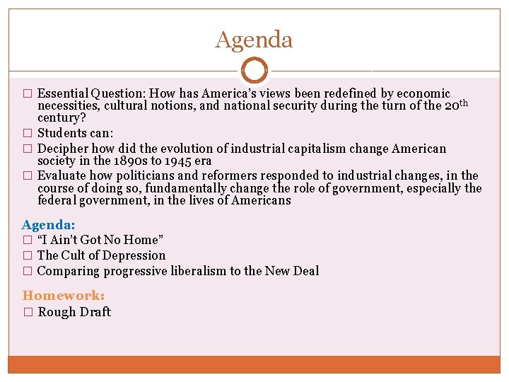 Agenda � Essential Question: How has America’s views been redefined by economic necessities, cultural