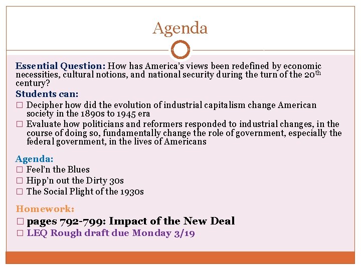 Agenda Essential Question: How has America’s views been redefined by economic necessities, cultural notions,