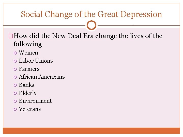 Social Change of the Great Depression �How did the New Deal Era change the