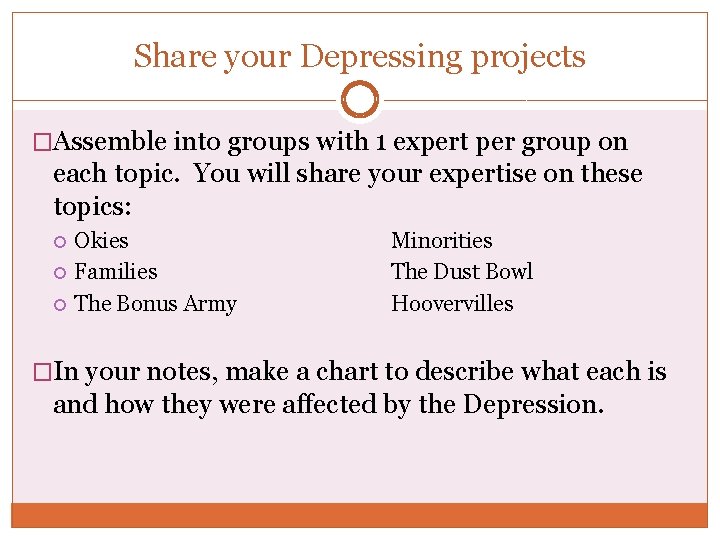 Share your Depressing projects �Assemble into groups with 1 expert per group on each