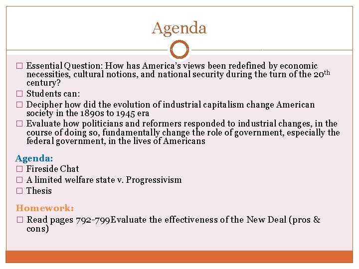 Agenda � Essential Question: How has America’s views been redefined by economic necessities, cultural