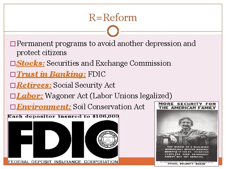 R=Reform � Permanent programs to avoid another depression and protect citizens � Stocks: Securities