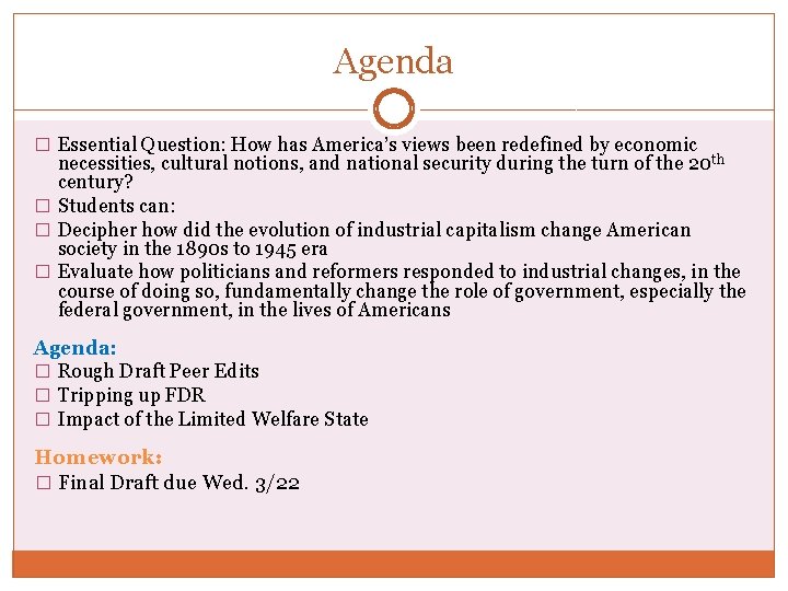 Agenda � Essential Question: How has America’s views been redefined by economic necessities, cultural