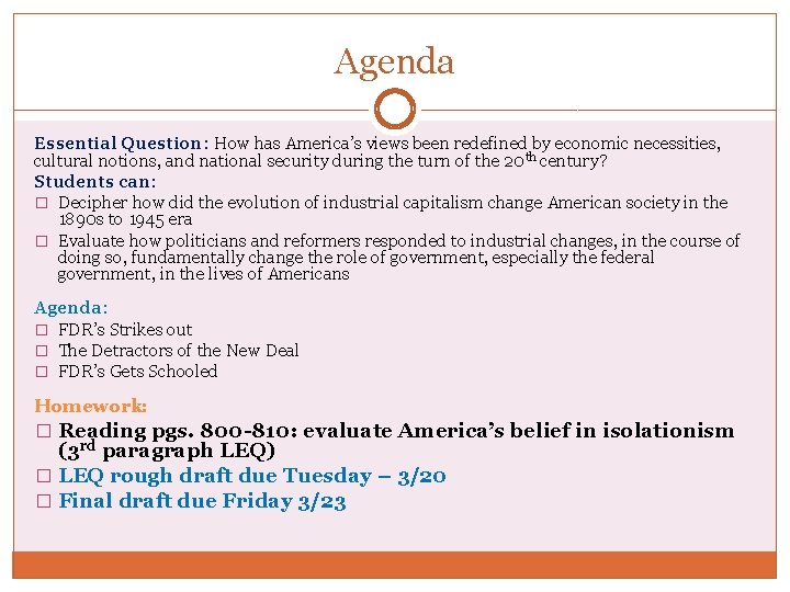 Agenda Essential Question: How has America’s views been redefined by economic necessities, cultural notions,