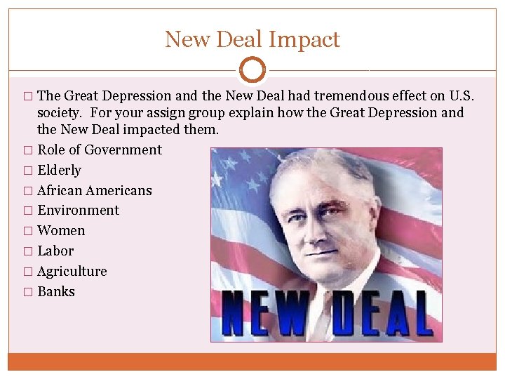 New Deal Impact � The Great Depression and the New Deal had tremendous effect