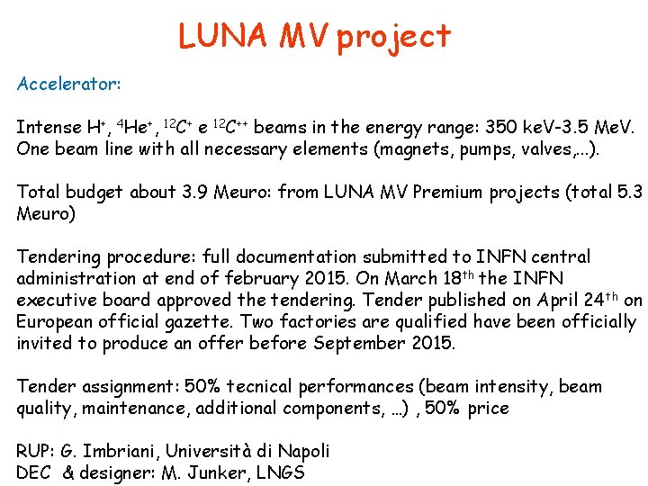 LUNA MV project Accelerator: Intense H+, 4 He+, 12 C+ e 12 C++ beams