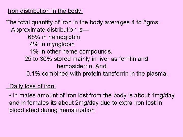 Iron distribution in the body: The total quantity of iron in the body averages